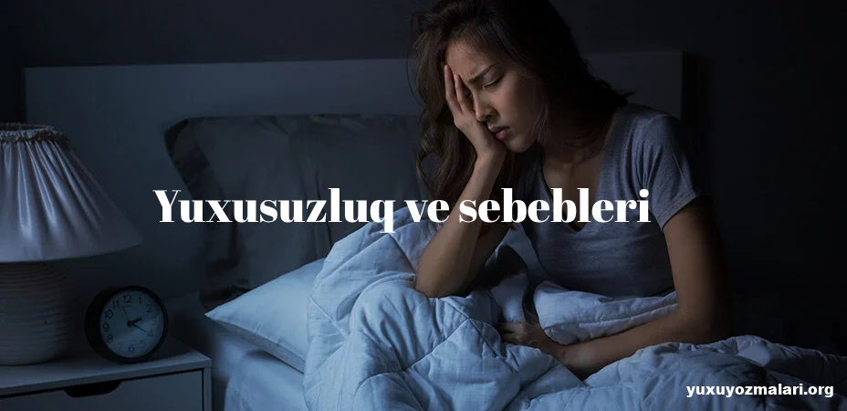 Yuxusuzluq ve sebebleri
