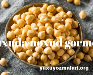 Yuxuda noxud gormek