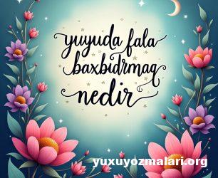 Yuxuda fala baxdirmaq nedir