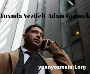 Yuxuda vezifeli adam gormek