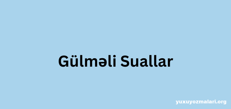 Gülmeli Suallar