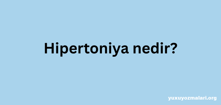 Hipertoniya nedir? Hipertoniya nedir?