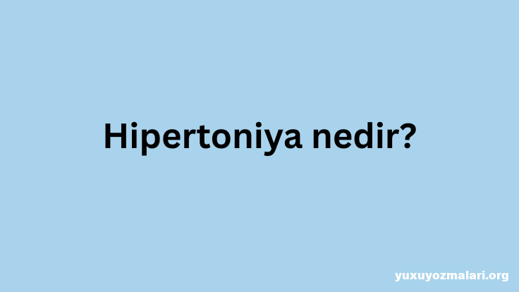 Hipertoniya nedir?