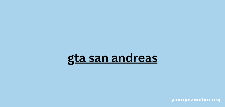 gta san andreas gta san andreas