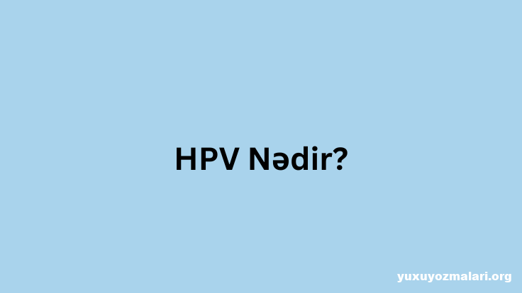 HPV Nədir?