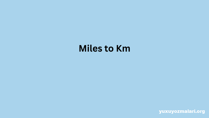 Miles to Km