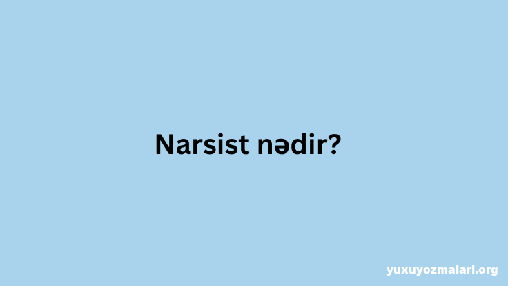 Narsist nədir?