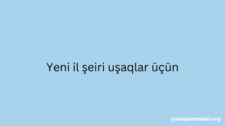 Yeni il şeiri uşaqlar üçün